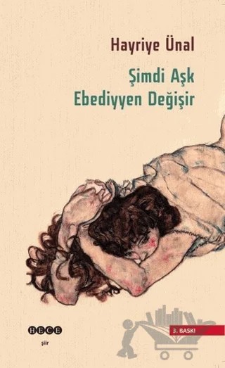 Şimdi Aşk Ebediyyen Değişir – Hayriye Ünal – Hece Yayınları kitap kapağı