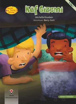 Küf Gizemi - Bilim Bunu Çözer – Michelle Knudsen – TÜBİTAK Yayınları kitap kapağı