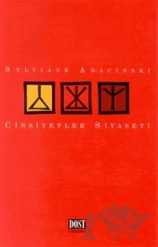 Cinsiyetler Siyaseti – Sylviane Agacinski – Dost Kitabevi Yayınları kitap kapağı