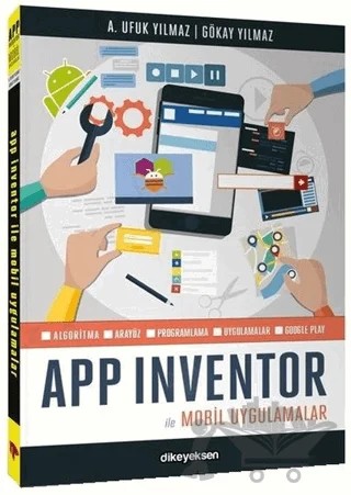 APP Inventor ile Mobil Uygulamalar – Avcı Ufuk Yılmaz, Gökay Yılmaz – Dikeyeksen Yayın Dağıtım kitap kapağı