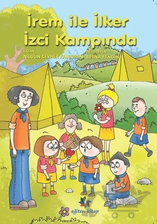 İrem ile İlker İzci Kampında – Nilgün Cevher Kalburan – Eğiten Kitap kitap kapağı