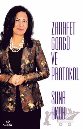 Zarafet Görgü ve Protokol – Suna Okur – Çalıkuşu Yayınları kitap kapağı