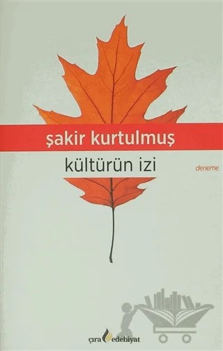 Kültürün İzi – Şakir Kurtulmuş – Çıra Yayınları kitap kapağı