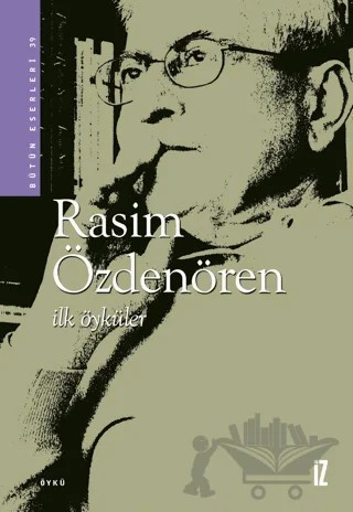 İlk Öyküler – Rasim Özdenören – İz Yayıncılık kitap kapağı