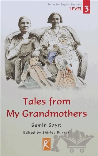 Tales From My Grandmothers Level 3 – Semin Sayıt – Kelime Yayınları kitap kapağı