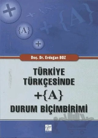 Türkiye Türkçesinde + (A) Durum Biçimbirimi – Erdoğan Boz – Gazi Kitabevi kitap kapağı