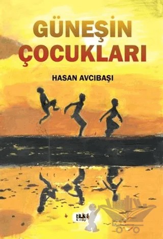 Güneşin Çocukları – Hasan Avcıbaşı – Tilki Kitap kitap kapağı