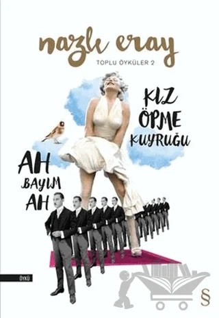 Ah Bayım Ah - Kız Öpme Kuyruğu – Nazlı Eray – Everest Yayınları kitap kapağı