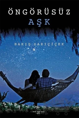 Öngörüsüz Aşk – Barış Sarıçiçek – Sokak Kitapları Yayınları kitap kapağı