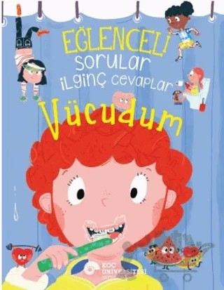 Eğlenceli Sorular İlginç Cevaplar – Vücudum – Anne Rooney – Koç Üniversitesi Yayınları kitap kapağı
