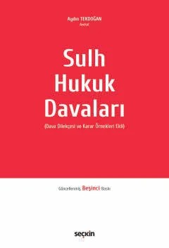 Sulh Hukuk Davaları Dava Dilekçesi ve Karar Örnekleri Ekli – Aydın Tekdoğan – Seçkin Yayıncılık kitap kapağı