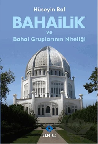 Bahailik ve Bahai Gruplarının Niteliği – Hüseyin Bal – Sentez Yayınları kitap kapağı