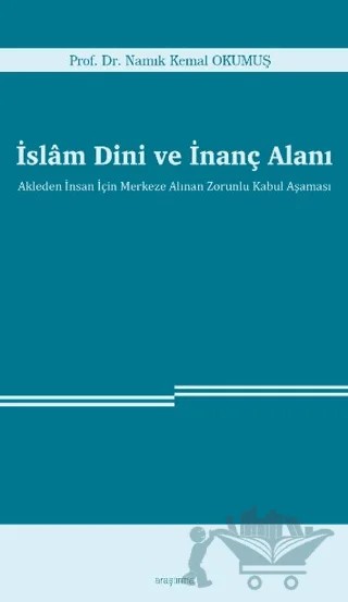 İslam Dini ve İnanç Alanı – Namık Kemal Okumuş – Araştırma Yayınları kitap kapağı