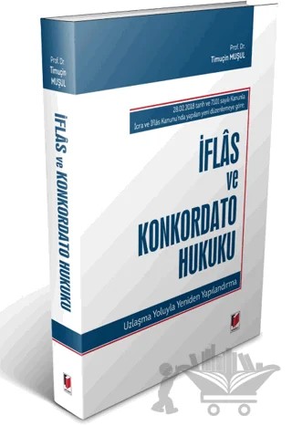 İflas ve Konkordato Hukuku – Timuçin Muşul – Adalet Yayınevi kitap kapağı