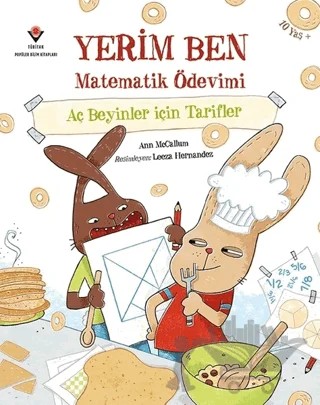 Yerim Ben Matematik Ödevimi - Aç Beyinler İçin Tarifler – Ann McCallum – TÜBİTAK Yayınları kitap kapağı