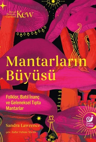 Mantarların Büyüsü – Sandra Lawrence – Sakin Kitap kitap kapağı