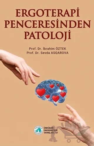 Ergoterapi Penceresinden Patoloji – İbrahim Öztek, Sevda Asqarova – Üsküdar Üniversitesi Yayınları kitap kapağı