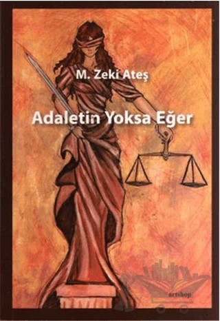 Adaletin Yoksa Eğer – M. Zeki Ateş – Artshop Yayıncılık kitap kapağı
