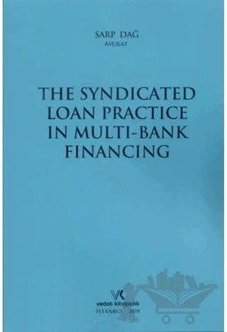 The Syndicated Loan Practice in Multi-Bank Financing – Sarp Dağ – Vedat Kitapçılık kitap kapağı