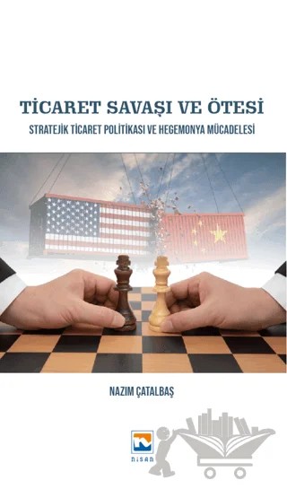 Ticaret Savaşı ve Ötesi – Nazım Çatalbaş – Nisan Kitabevi kitap kapağı