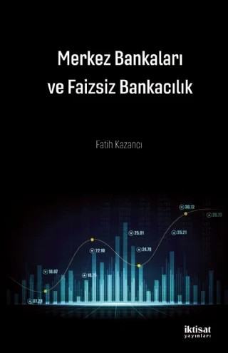 Merkez Bankaları ve Faizsiz Bankacılık – Fatih Kazancı – İktisat Yayınları kitap kapağı