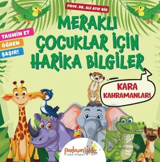 Meraklı Çocuklar İçin Harika Bilgiler Kara Kahramanları – Ali Atıf Bir – Parlayan Yıldız kitap kapağı