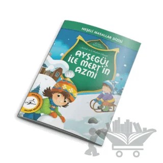 Neşeli Masallar Dizisi - Ayşegül ile Mert'in Azmi – Ecehan Ergin Çetin – Çocuk Gezegeni kitap kapağı