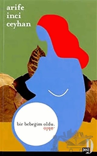 Bir Bebeğim Oldu Bir Bebeğim Öldü – Arife İnci Ceyhan – Dost Kitabevi Yayınları kitap kapağı