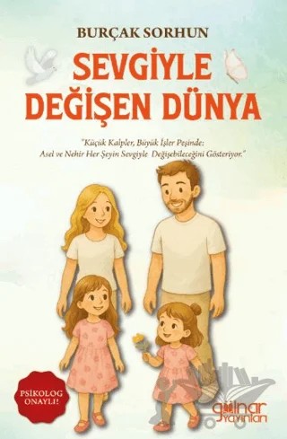 Sevgiyle Değişen Dünya – Burçak Sorhun – Gülnar Yayınları kitap kapağı