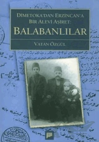 Balabanlılar Dimetoka’dan Erzincan’a Bir Alevi Aşiret – Vatan Özgül – Pan Yayıncılık kitap kapağı