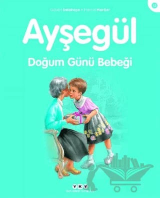 Ayşegül Doğum Günü Bebeği – Gilbert Delahaye, Marcel Marlier – Yapı Kredi Yayınları kitap kapağı