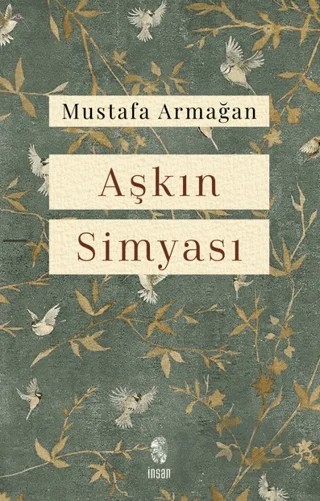 Aşkın Simyası – Mustafa Armağan – İnsan Yayınları kitap kapağı