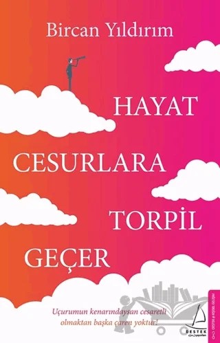 Hayat Cesurlara Torpil Geçer – Bircan Yıldırım – Destek Yayınları kitap kapağı
