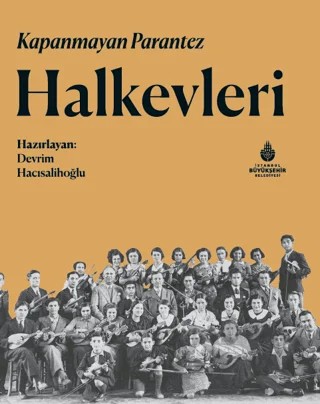 Kapanmayan Parantez Halkevleri – Devrim Hacısalihoğlu – İBB Yayınları kitap kapağı