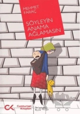 Söyleyin Anama Ağlamasın – Mehmet Faraç – Cumhuriyet Kitapları kitap kapağı