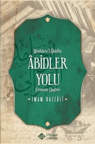 Abidler Yolu - Minhacul Abidin – İmam-ı Gazali – İtisam Yayınları kitap kapağı