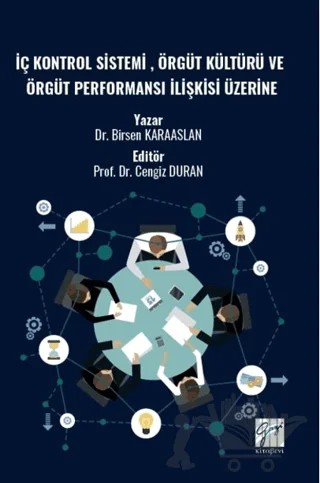 İç Kontrol Sistemi , Örgüt Kültürü ve Örgüt Performansı İlişkisi Üzerine – Birsen Karaaslan – Gazi Kitabevi kitap kapağı
