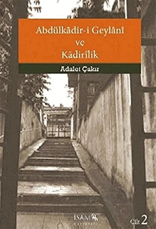 Abdülkadir-i Geylani ve Kadirilik (2. Cilt) – Adalet Çakır – İsam Yayınları kitap kapağı