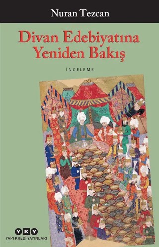 Divan Edebiyatına Yeniden Bakış – Nuran Tezcan – Yapı Kredi Yayınları kitap kapağı
