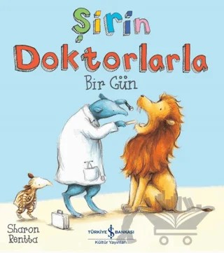 Şirin Doktorlarla Bir Gün – Sharon Rentta – İş Bankası Kültür Yayınları kitap kapağı