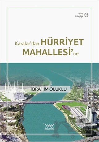 Karalar’dan Hürriyet Mahallesi'ne – İbrahim Oluklu – Heyamola Yayınları kitap kapağı