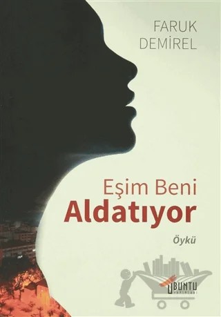 Eşim Beni Aldatıyor – Faruk Demirel – Ubuntu Yayınları kitap kapağı