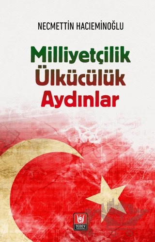 Milliyetçilik Ülkücülük Aydınlar – Necmettin Hacıeminoğlu – Tedev Yayınları kitap kapağı