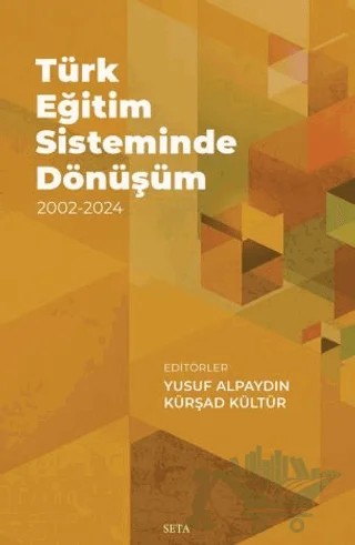 Türk Eğitim Sisteminde Dönüşüm 2002-2024 – Kollektif – Seta Yayınları kitap kapağı