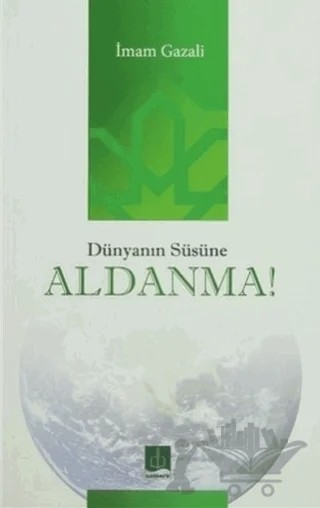 Dünyanın Süsüne Aldanma – İmam-ı Gazali – Semere Yayınları kitap kapağı