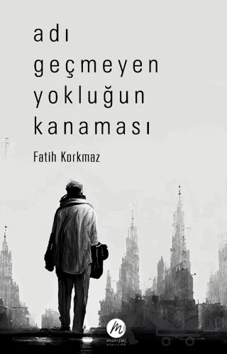 Adı Geçmeyen Yokluğun Kanaması – Fatih Korkmaz – Mahfel Yayıncılık kitap kapağı
