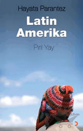 Hayata Parantez Latin Amerika – Pırıl Yay – Cinius Yayınları kitap kapağı