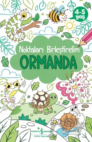 Ormanda - Noktaları Birleştirelim 4-5 Yaş – Kolektif – İş Bankası Kültür Yayınları kitap kapağı