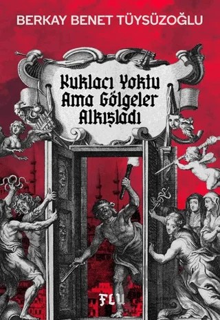 Kuklacı Yoktu ama Gölgeler Alkışladı – Berkay Benet Tüysüzoğlu – Flu Kitap kitap kapağı