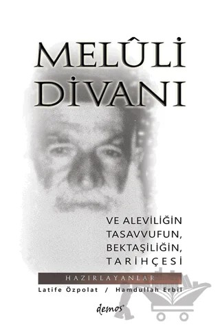Meluli Divanı ve Aleviliğin Tasavvufun Bektaşiliğin Tarihçesi – Hamdullah Erbil, Latife Özpolat – Demos Yayınları kitap kapağı